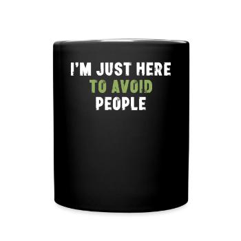 Je suis juste là pour éviter les gens introvertis - Mug uni - noir - Devant