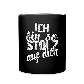 Ich bin so stolz auf dich Spruch Anerkennung - Tasse einfarbig - Schwarz - Vorne