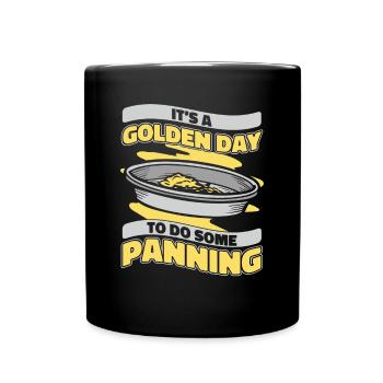It's A Golden Day To Do Some Panning Miner Gold - Full Colour Mug - black - Front