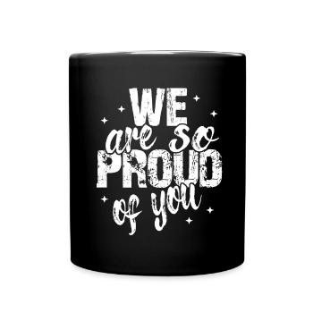 We are so proud of you - Full Colour Mug - black - Front