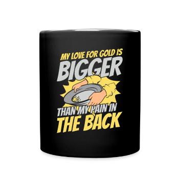 Love For Gold Is Bigger Than Pain In The Back - Full Colour Mug - black - Front