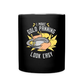 Ich lasse das Goldwaschen einfach aussehen Schürfen von Bergleuten - Tasse einfarbig - Schwarz - Vorne