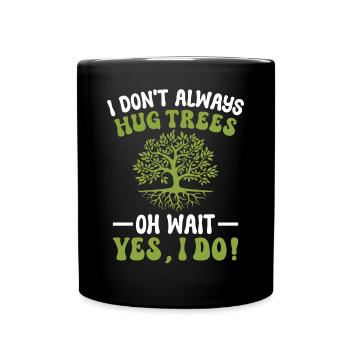 Tree conservationists and environmentalists - Full Colour Mug - black - Front