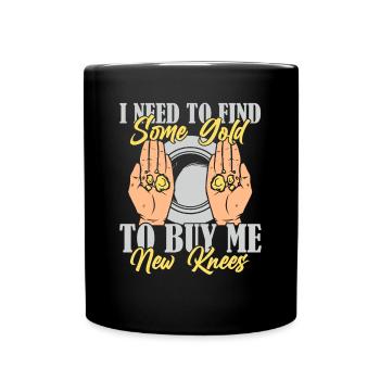 J’ai besoin de trouver de l’or pour acheter un nouveau mineur de genoux - Mug uni - noir - Devant