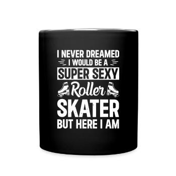 Roller Skates Roller Skater - Super Sexy Roller Sk - Tasse einfarbig - Schwarz - Vorne