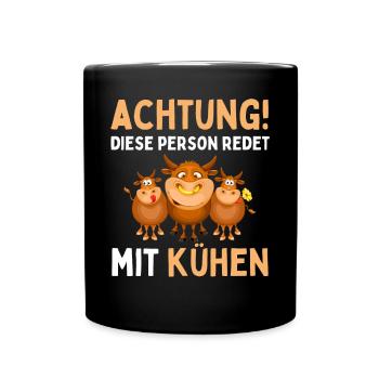 ACHTUNG! DIESE PERSON REDET MIT KÜHEN! Lustiges - Tasse einfarbig - Schwarz - Vorne