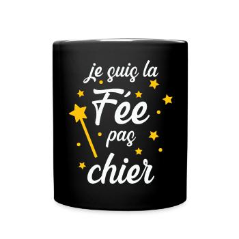 Je suis la Fée pas chier ! - Mug uni - noir - Devant