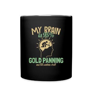 My Brain is 95% Gold Panning Prospecting Miner - Full Colour Mug - black - Front
