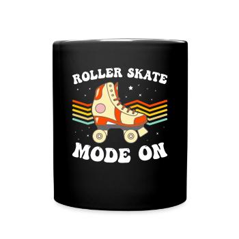 Roller Skate Mode On - Roller Skates Roller Skatin - Tasse einfarbig - Schwarz - Vorne