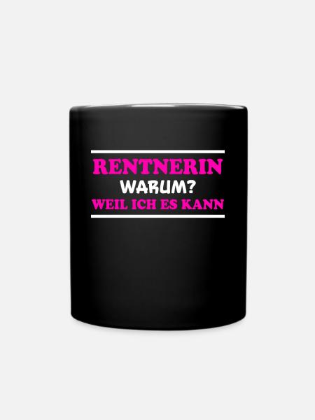 Rentnerin Spruch Ruhestand Oma Rentnerin Geschenk - Tasse einfarbig - Schwarz