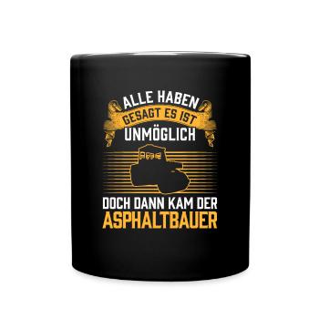Then came the asphalt builder road builder - Full Colour Mug - black - Front