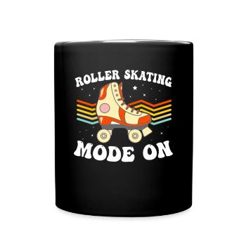 Roller Skating Mode On - Roller Skates Roller Skat - Tasse einfarbig - Schwarz - Vorne