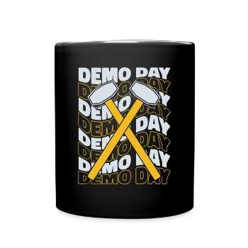 Demo Day Home Wrecker Abriss Bauunternehmer Haus - Tasse einfarbig - Schwarz - Vorne