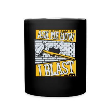 Frag mich, wie ich das Haus der Heimwerker sprenge - Tasse einfarbig - Schwarz - Vorne