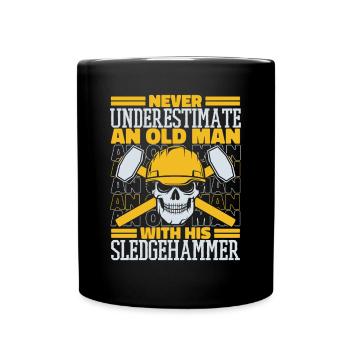 Unterschätze niemals einen alten Mann mit Vorschlaghammer - Tasse einfarbig - Schwarz - Vorne