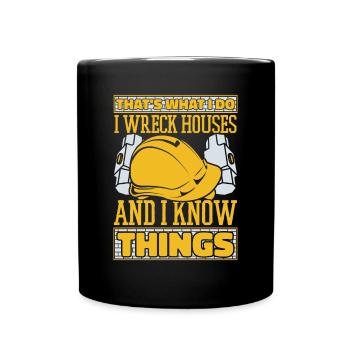 Ich zerstöre Häuser Und Ich Kenne Dinge Experten Haus - Tasse einfarbig - Schwarz - Vorne