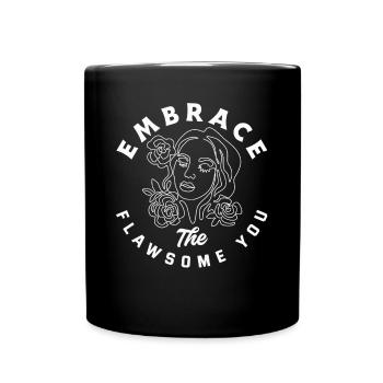 Embrace The Flawsome You Inspirational Floral - Tasse einfarbig - Schwarz - Vorne
