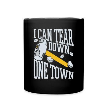 Ich kann ein Bauwerk in der Stadt abreißen - Tasse einfarbig - Schwarz - Vorne