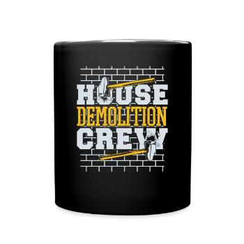 Haus Abriss Crew Home Wrecker Experten Haus - Tasse einfarbig - Schwarz - Vorne