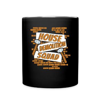 Haus Abrisskommando Home Wrecker Experten Haus - Tasse einfarbig - Schwarz - Vorne