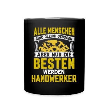Nur die besten werden Handwerker Sprüche - Tasse einfarbig - Schwarz - Vorne