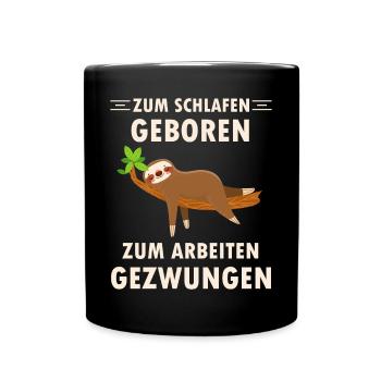 Zum schlafen geboren ein schlafender Faultier - Tasse einfarbig - Schwarz - Vorne