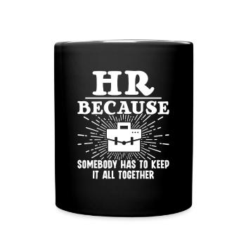 Somebody has to keep it all together - HR Human - Full Colour Mug - black - Front