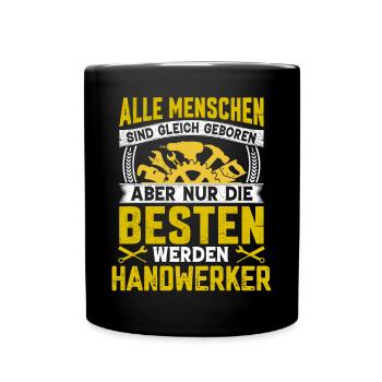 Nur die besten werden Handwerker Sprüche - Tasse einfarbig - Schwarz - Vorne