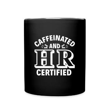 Caffeinated and HR Certified - HR Management - Full Colour Mug - black - Front