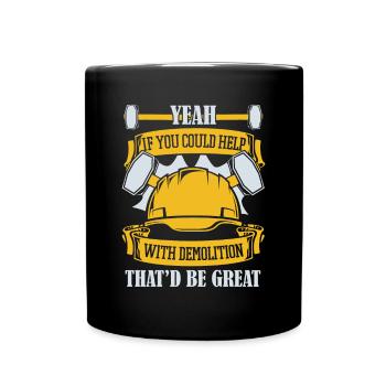 Wenn Sie mit dem Haus der Abrissexperten helfen könnten - Tasse einfarbig - Schwarz - Vorne