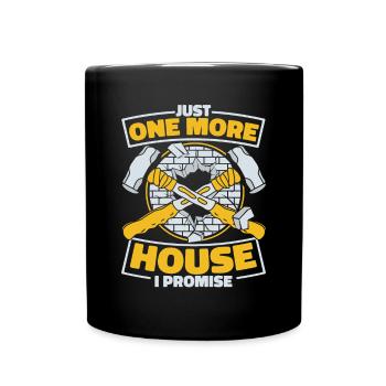 Nur noch ein Haus, das ich verspreche, Home Wrecker House - Tasse einfarbig - Schwarz - Vorne