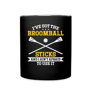I've Got The Broomball Sticks - Funny Broomball S - Full Colour Mug - black - Front