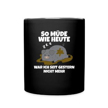 I haven't been as tired as I am today since yesterday - Full Colour Mug - black - Front