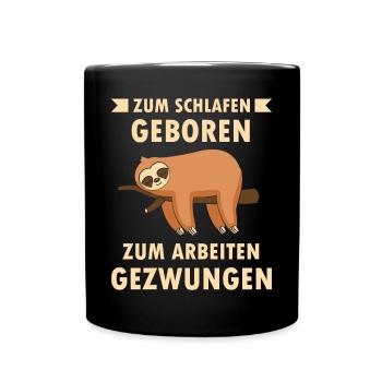 Zum schlafen geboren ein lustiger Faultier schläft - Tasse einfarbig - Schwarz - Vorne