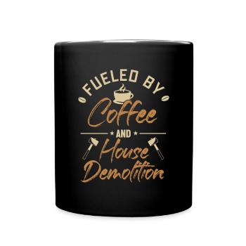 Angetrieben von Kaffee und Haus Abrisshaus - Tasse einfarbig - Schwarz - Vorne