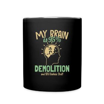 Mein Gehirn ist zu 95% Abriss Haus Wrecker House - Tasse einfarbig - Schwarz - Vorne