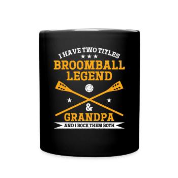 I Have Two Titles Broomball Legend & Grandpa - Bro - Tasse einfarbig - Schwarz - Vorne