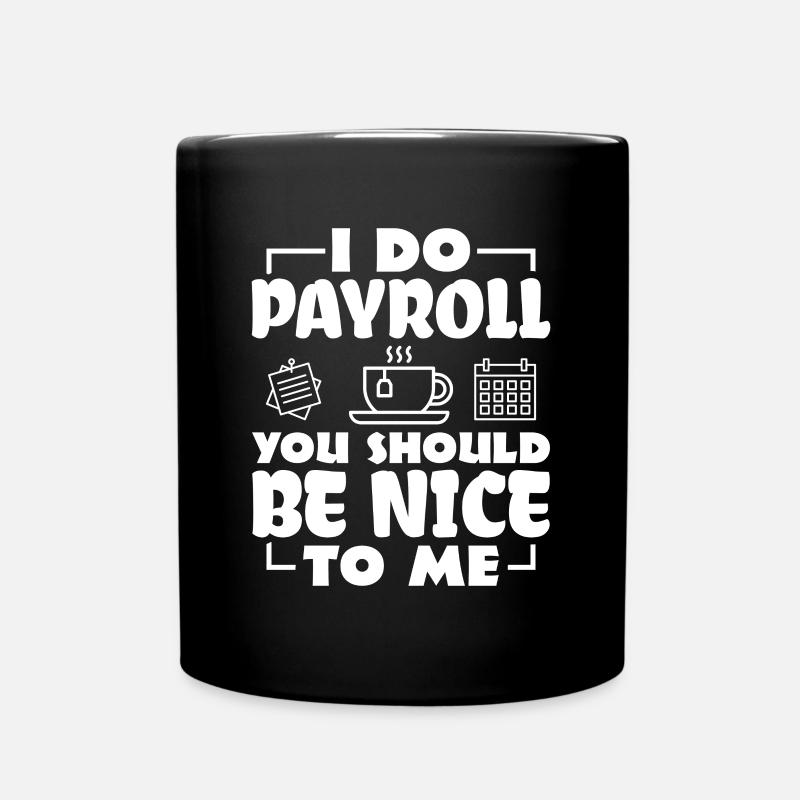 Je fais de la paie, vous devriez être gentil avec moi - RH - Mug uni - noir