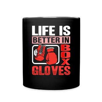 Das Leben ist besser in Box Gloves - Tasse einfarbig - Schwarz - Vorne