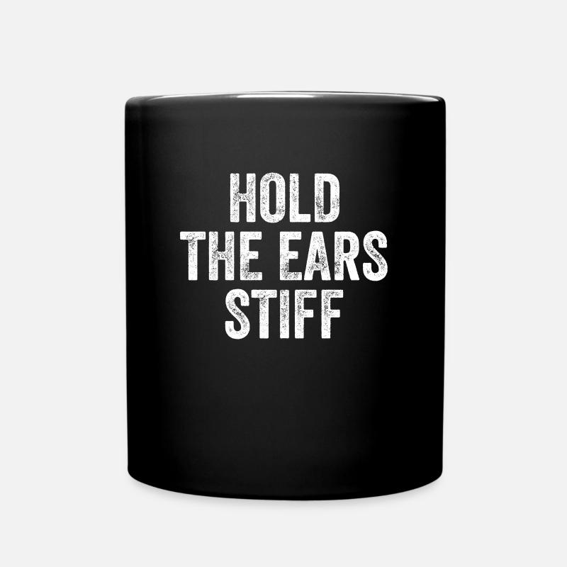Hold The Ears Stiff Denglisch - Tasse einfarbig - Schwarz