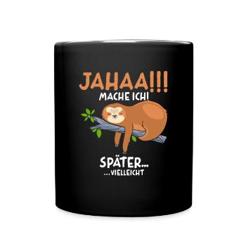 Mache Ich Später vielleicht - Tasse einfarbig - Schwarz - Vorne