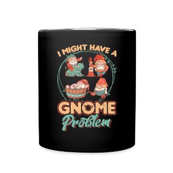 I Might Have A Gnome Problem - Gnome Gardening - Tasse einfarbig - Schwarz - Vorne