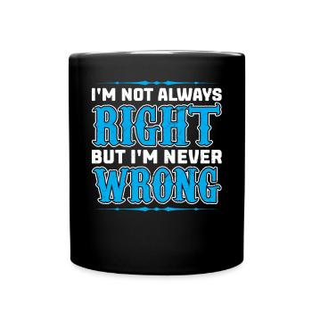Always right never wrong design - Full Colour Mug - black - Front