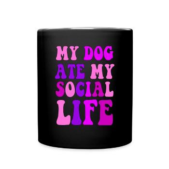 Mon chien a mangé ma vie sociale Chiens Propriétaires de chiens - Mug uni - noir - Devant