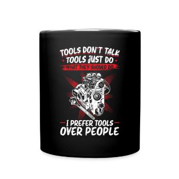 Tools Don't Talk Werkzeugliebhaber - Tasse einfarbig - Schwarz - Vorne