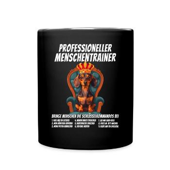 Lustig Professioneller Menschentrainer Dackel Hund - Tasse einfarbig - Schwarz - Vorne