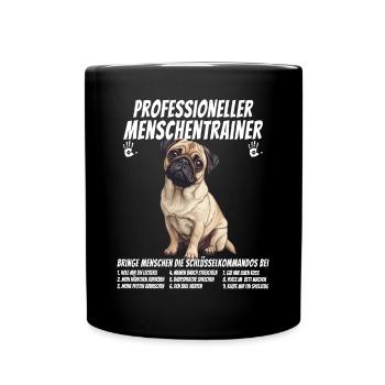Professioneller Menschentrainer Mops Hund - Tasse einfarbig - Schwarz - Vorne