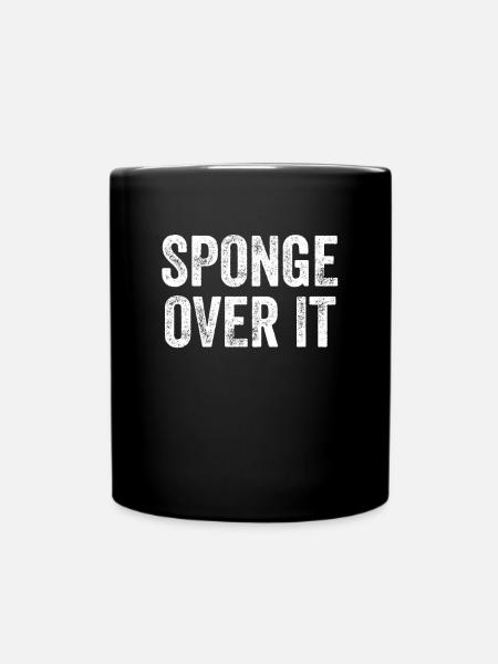 Sponge Over It Denglisch - Tasse einfarbig - Schwarz