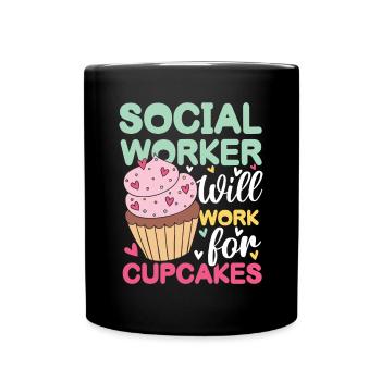 Social Worker Will Work For Cupcakes - Tasse einfarbig - Schwarz - Vorne