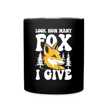 Look How Many Fox I Give für einen Fuchs Fan - Tasse einfarbig - Schwarz - Vorne